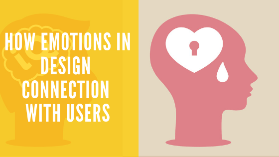 How Emotions in Design connection with&nbsp;Users